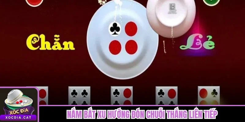 Cược Chẵn Lẻ Xóc Đĩa Có Dễ Thắng Không - Lý Giải Dễ Hiểu 3 Nắm bắt xu hướng đón chuỗi thắng liên tiếp