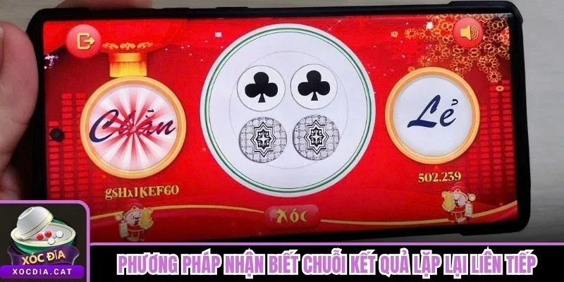 Mẹo Chơi Xóc Đĩa Online Thắng Lớn - Bí Kíp Ăn Trọn Thưởng 1 Phương pháp nhận biết chuỗi kết quả lặp lại liên tiếp